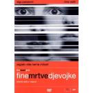 FINE MRTVE DEVOJKE - NICE DEAD GIRLS, 2002 CRO (DVD) FINE MRTVE DEVOJKE - NICE DEAD GIRLS, 2002 CRO (DVD)
